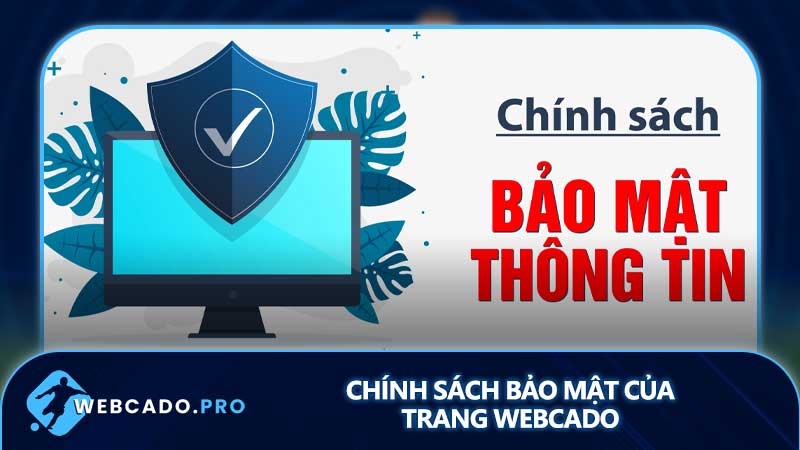 Chính sách bảo mật của trang Webcado