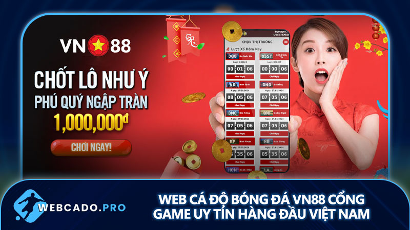 Web cá độ bóng đá VN88 – Cổng game uy tín hàng đầu Việt Nam