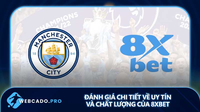 Đánh giá chi tiết về uy tín và chất lượng của 8xbet