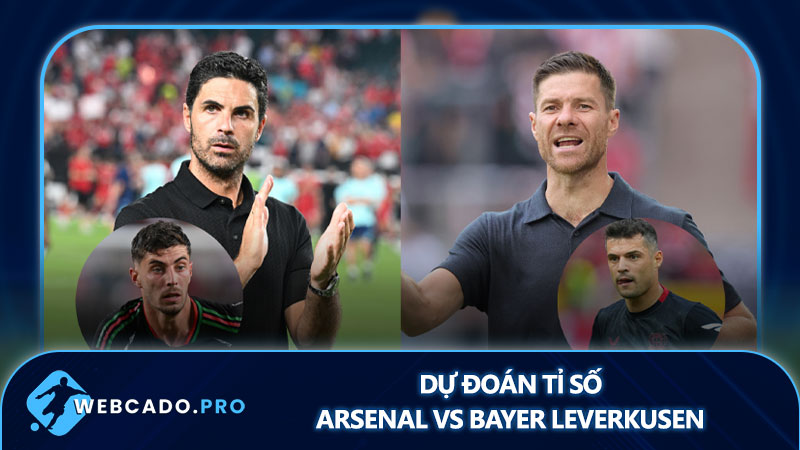 Dự đoán tỉ số Arsenal vs Bayer Leverkusen