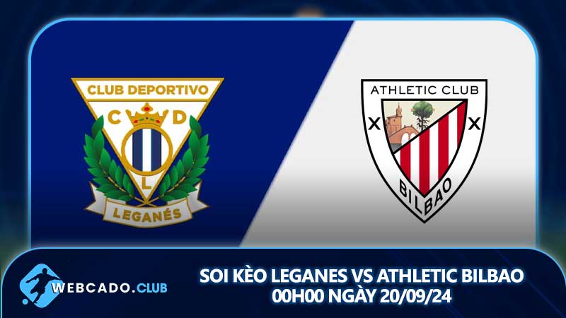 Soi kèo Leganes vs Athletic Bilbao 00h00 ngày 20/09/24